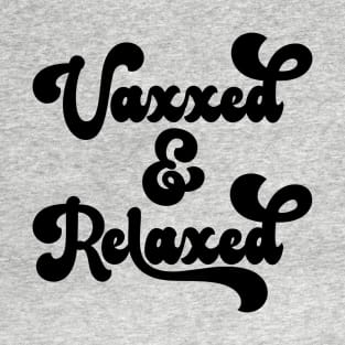 Vaxxed and Relaxed T-Shirt